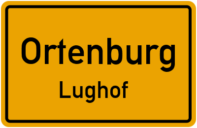 Ortsschild Ortenburg Lughof