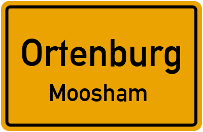 Ortsschild Ortenburg Moosham