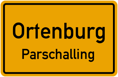 Ortsschild Ortenburg Parschalling