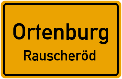 Ortsschild Ortenburg Rauscheröd