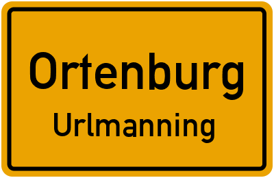 Ortsschild Ortenburg Urlmanning