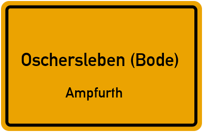 Ortsschild Oschersleben (Bode) Ampfurth