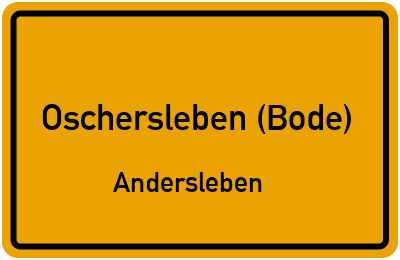 Ortsschild Oschersleben (Bode) Andersleben