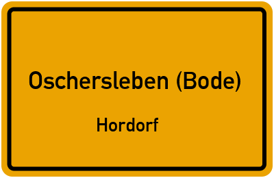 Ortsschild Oschersleben (Bode) Hordorf