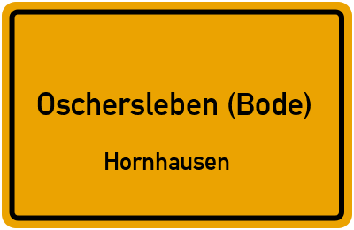 Ortsschild Oschersleben (Bode) Hornhausen