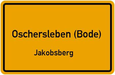 Ortsschild Oschersleben (Bode) Jakobsberg
