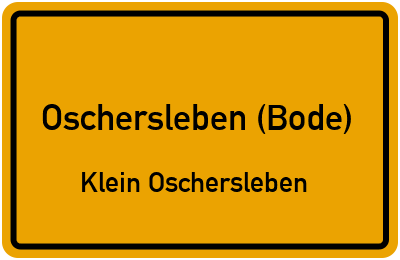 Ortsschild Oschersleben (Bode) Klein Oschersleben