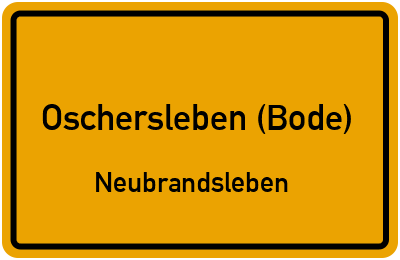 Ortsschild Oschersleben (Bode) Neubrandsleben