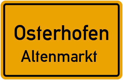 Ortsschild Osterhofen Altenmarkt