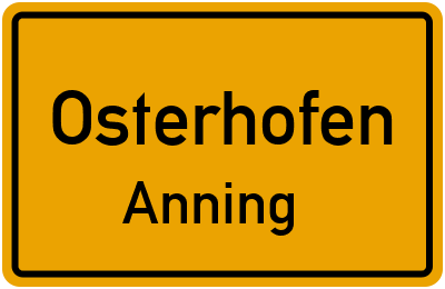 Ortsschild Osterhofen Anning