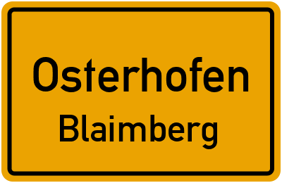 Ortsschild Osterhofen Blaimberg