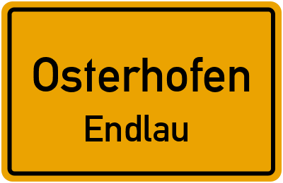 Ortsschild Osterhofen Endlau