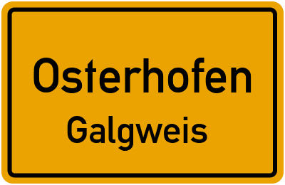 Ortsschild Osterhofen Galgweis