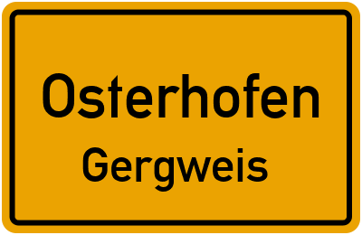 Ortsschild Osterhofen Gergweis