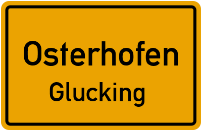 Ortsschild Osterhofen Glucking