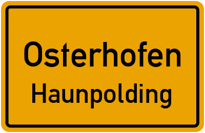 Ortsschild Osterhofen Haunpolding