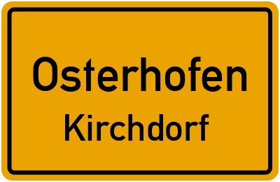 Ortsschild Osterhofen Kirchdorf