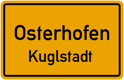 Ortsschild Osterhofen Kuglstadt