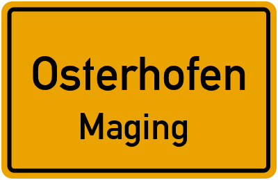 Ortsschild Osterhofen Maging