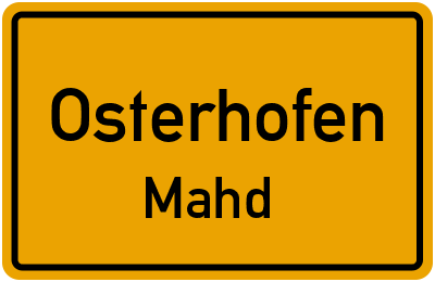 Ortsschild Osterhofen Mahd