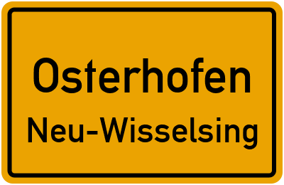 Ortsschild Osterhofen Neu-Wisselsing