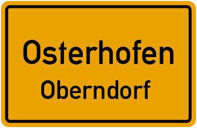 Ortsschild Osterhofen Oberndorf