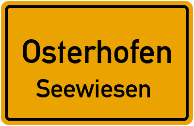 Ortsschild Osterhofen Seewiesen