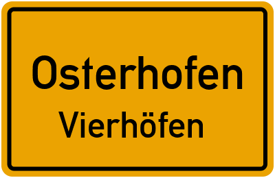 Ortsschild Osterhofen Vierhöfen