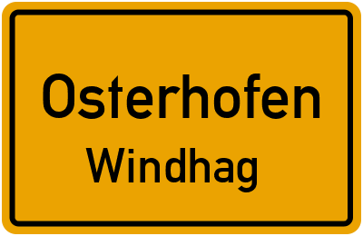 Ortsschild Osterhofen Windhag