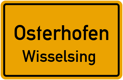 Ortsschild Osterhofen Wisselsing