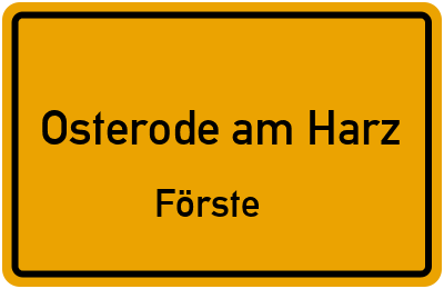 Ortsschild Osterode am Harz Förste