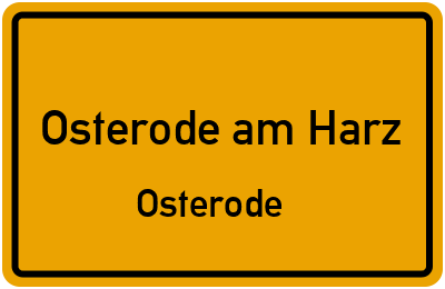 Ortsschild Osterode am Harz Osterode