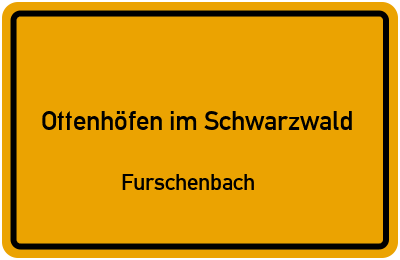 Ortsschild Ottenhöfen im Schwarzwald Furschenbach