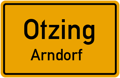 Ortsschild Otzing Arndorf