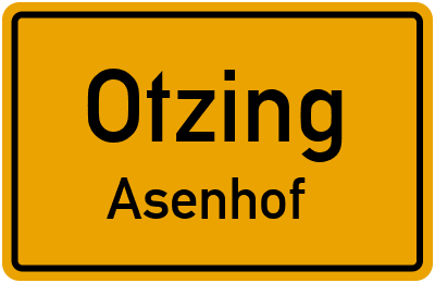 Ortsschild Otzing Asenhof