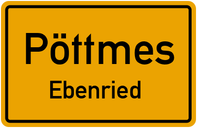 Ortsschild Pöttmes Ebenried