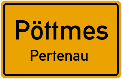Ortsschild Pöttmes Pertenau