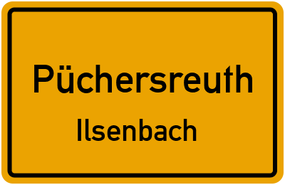 Ortsschild Püchersreuth Ilsenbach