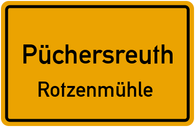 Ortsschild Püchersreuth Rotzenmühle