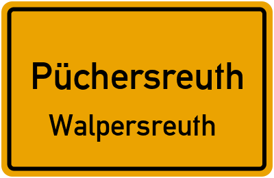 Ortsschild Püchersreuth Walpersreuth