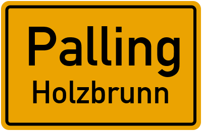 Ortsschild Palling Holzbrunn