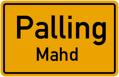 Ortsschild Palling Mahd