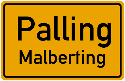 Ortsschild Palling Malberting