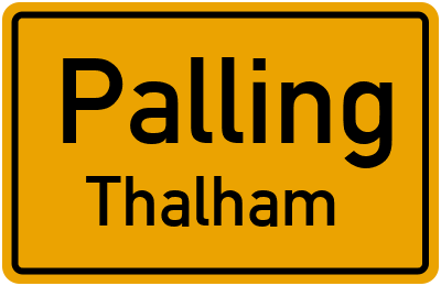 Ortsschild Palling Thalham
