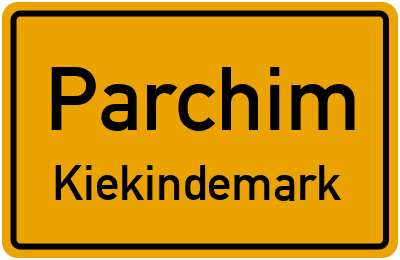 Ortsschild Parchim Kiekindemark