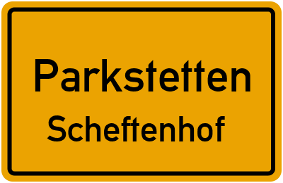 Ortsschild Parkstetten Scheftenhof