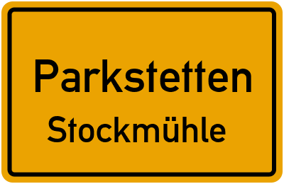 Ortsschild Parkstetten Stockmühle