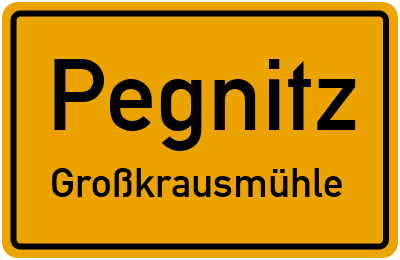Ortsschild Pegnitz Großkrausmühle