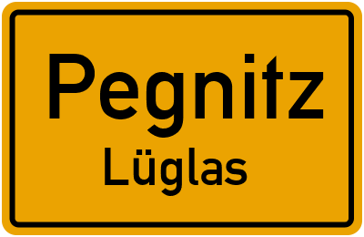 Ortsschild Pegnitz Lüglas