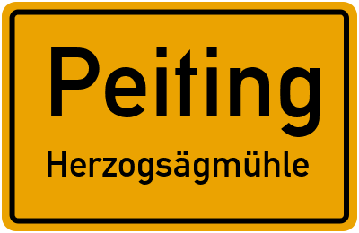 Ortsschild Peiting Herzogsägmühle